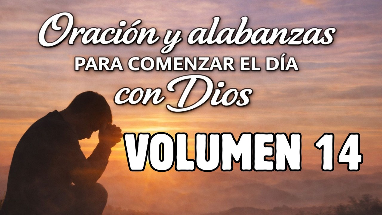 ✨🕊️Oración y Alabanzas Para la Felicidad Con Dios✨🕊️| Volumen 12