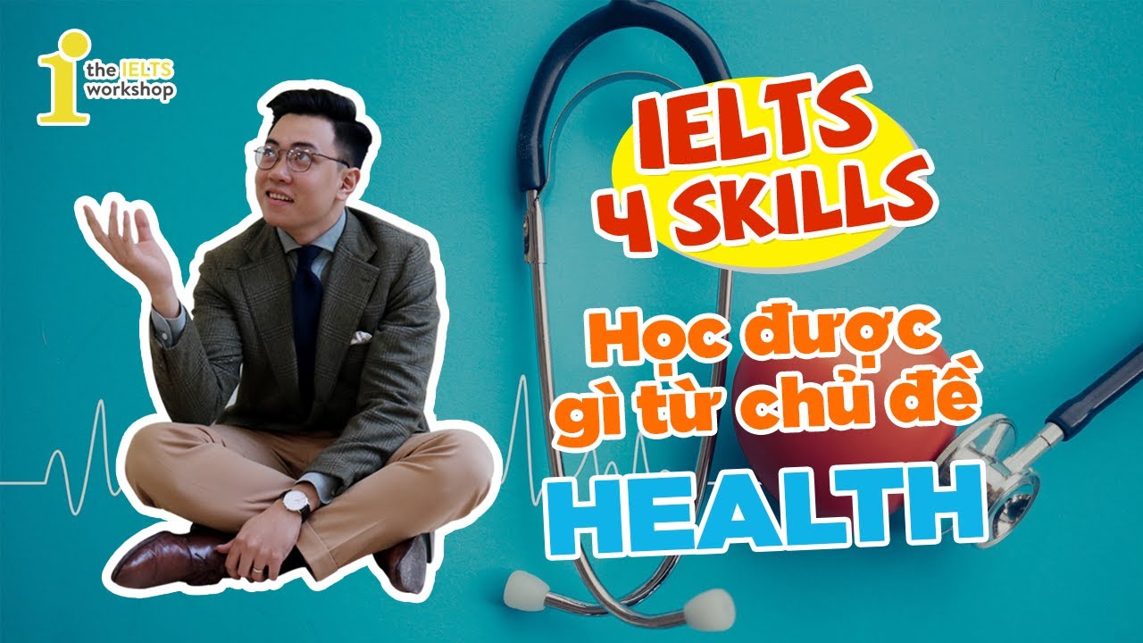 [IELTS 4 Skills] Chủ Đề Health