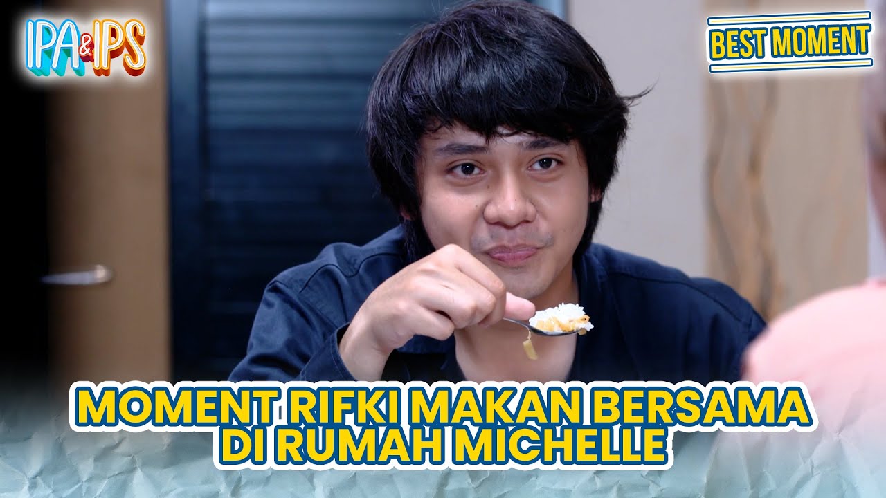 MOMENT - Rifki Makan Bersama di Rumah Michelle untuk Pertama Kalinya | IPA & IPS