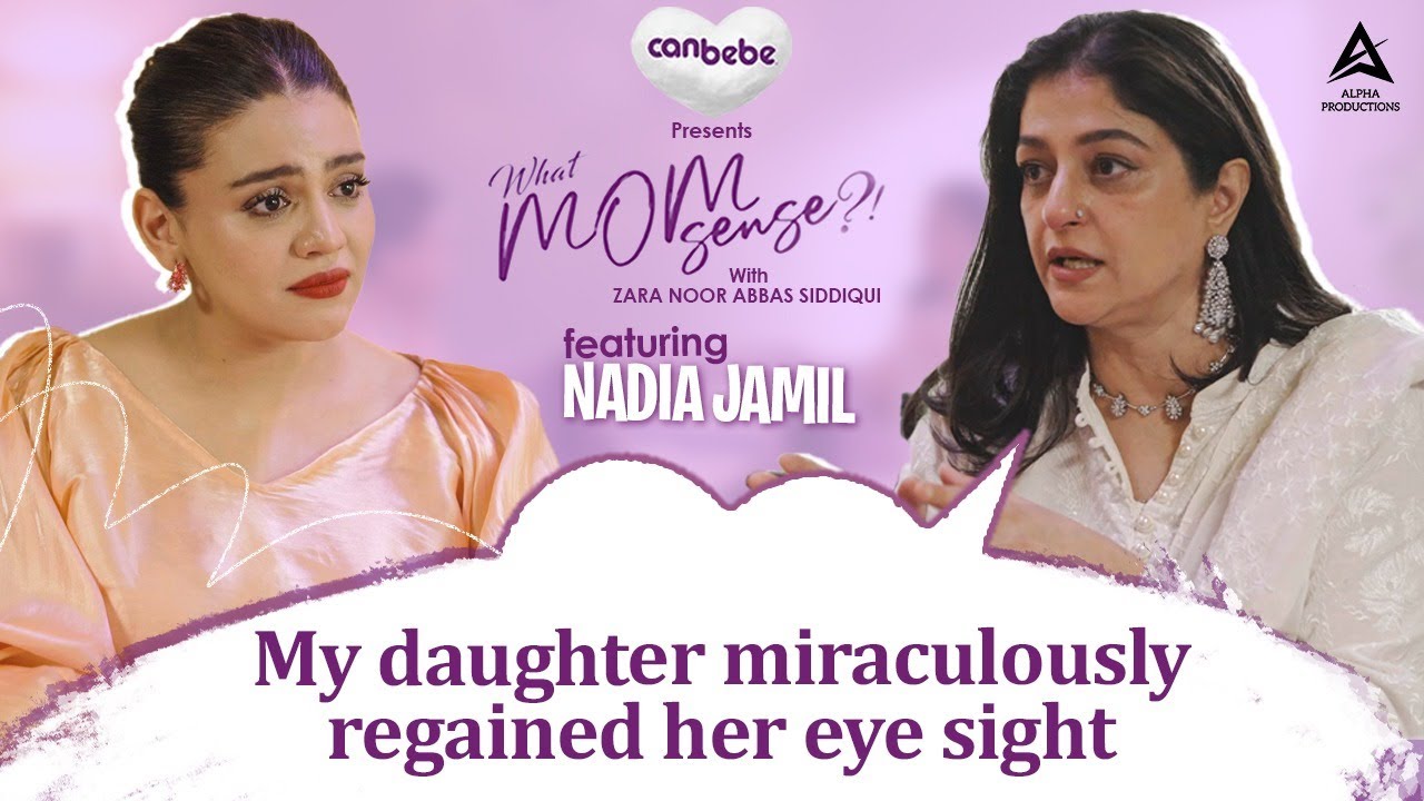 My daughter miraculously regained her eye sight ft. Nadia Jamil | What MomSense?!