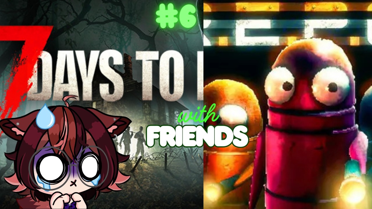 7 Days to Die [6] & R.E.P.O - Friend Night❤️