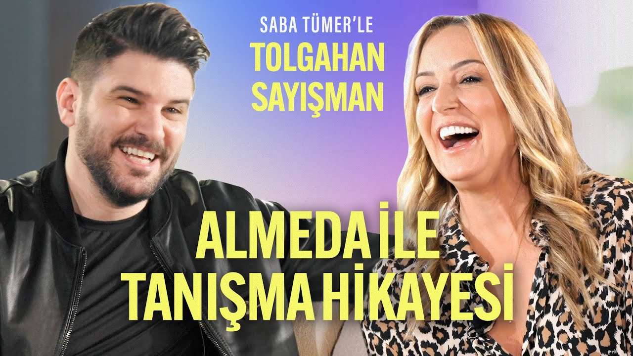 Almeda İle Nasıl Tanıştınız? | Saba Tümer'le Tolgahan Sayışman | 6. Bölüm