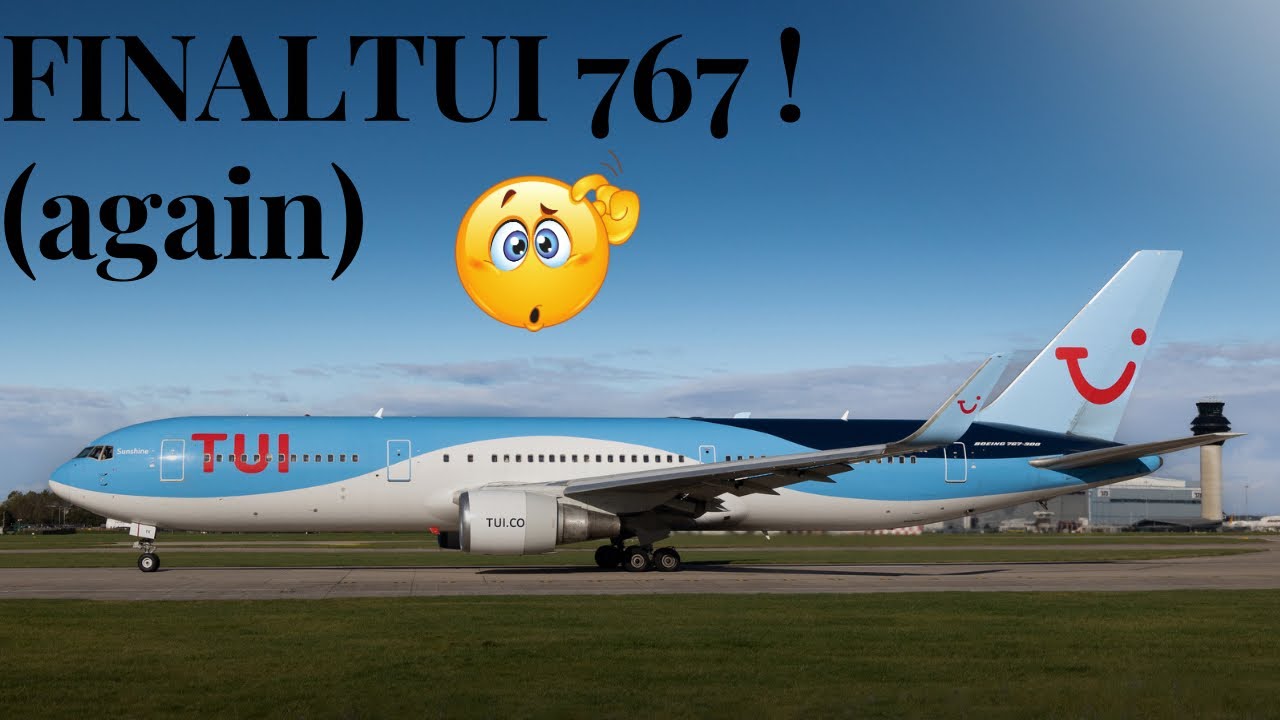 FINAL TUI 767 leaves Manchester Airport at 1h47m