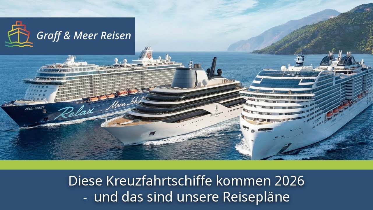 Diese Kreuzfahrtschiffe kommen 2026 - & das sind unsere Reisepläne