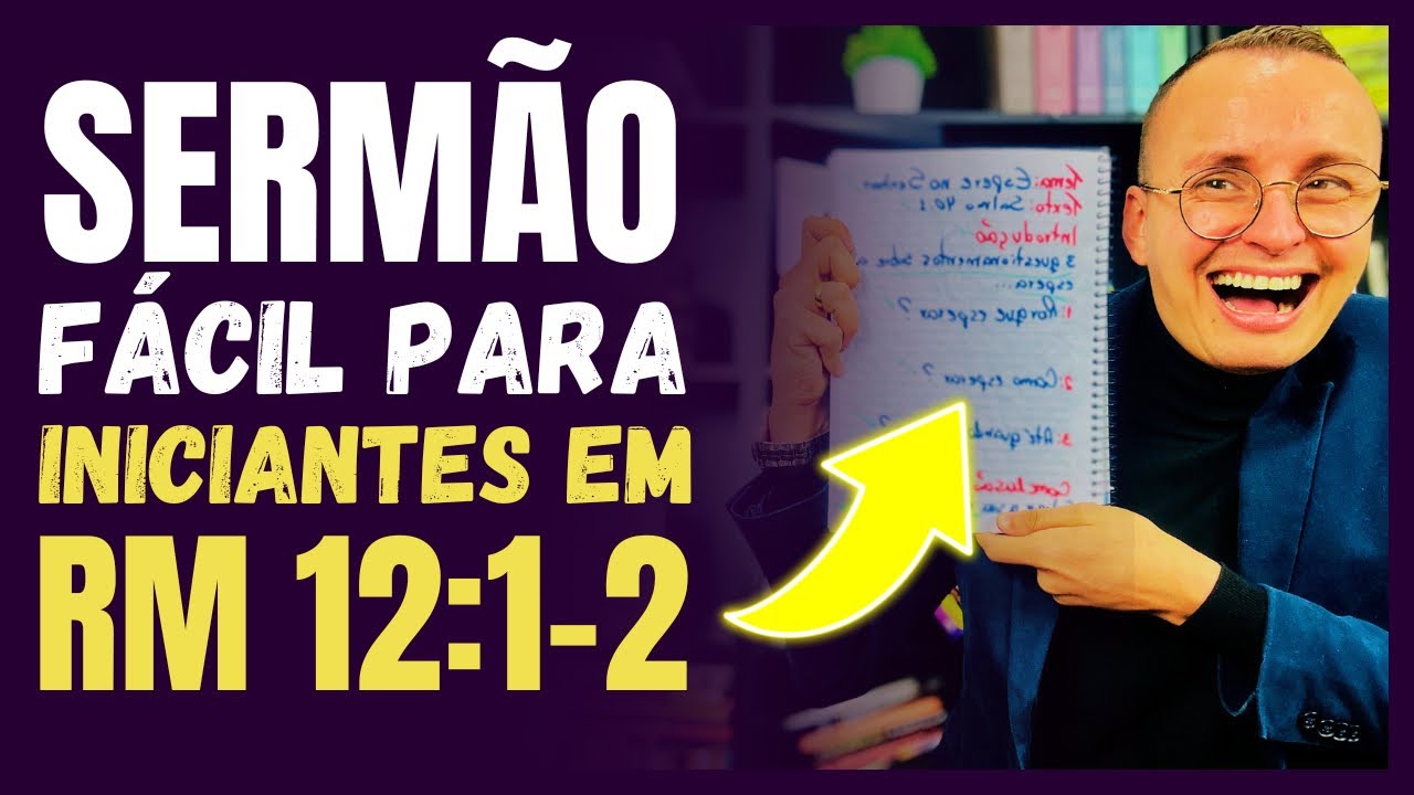 APRENDA A PREGAR EM ROMANOS 12:1-2 (COM ESBOÇO COMPLETO) | Thalles Villas