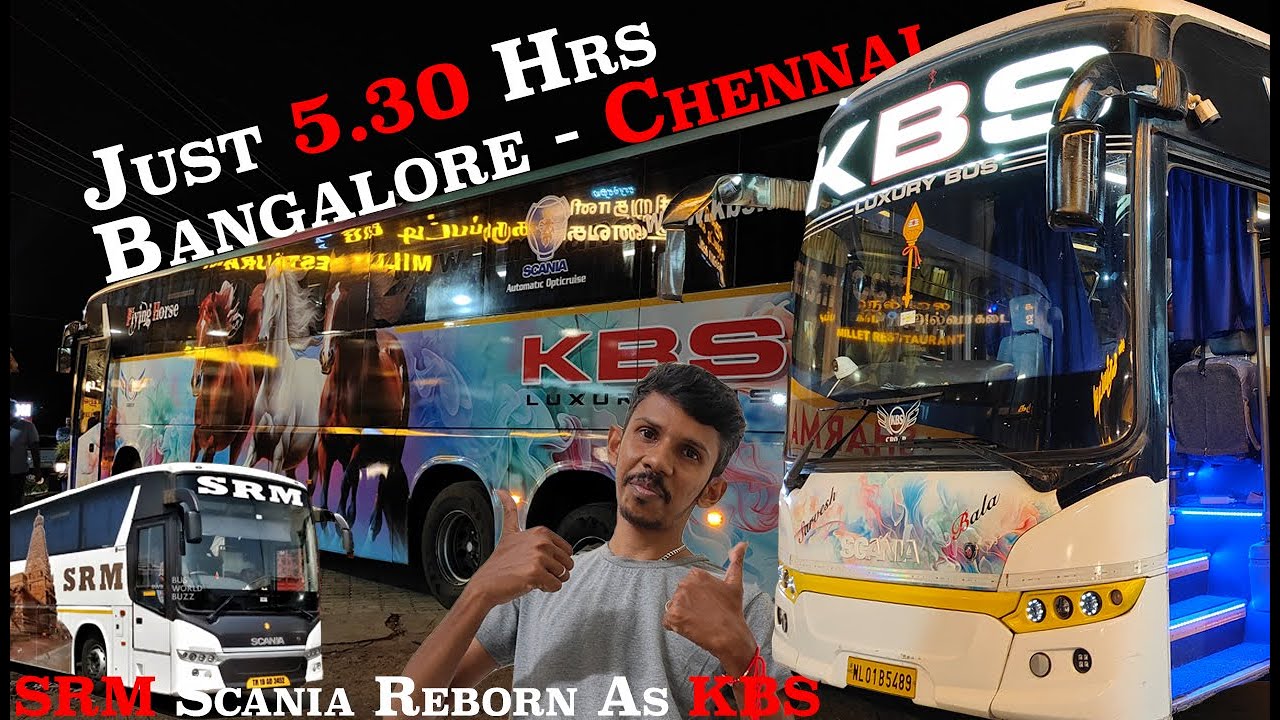 SRM Scania Reborn | Bangalore Chennai In 5.30 Hrs | KBS Travels Scania Semi Sleeper