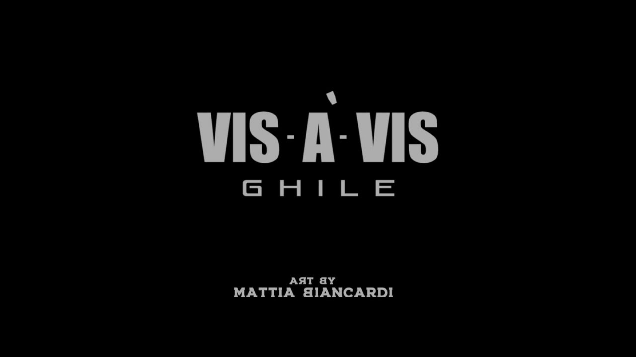 Ghile - Vis-&agrave;-Vis (Prod. Yazee & YN)