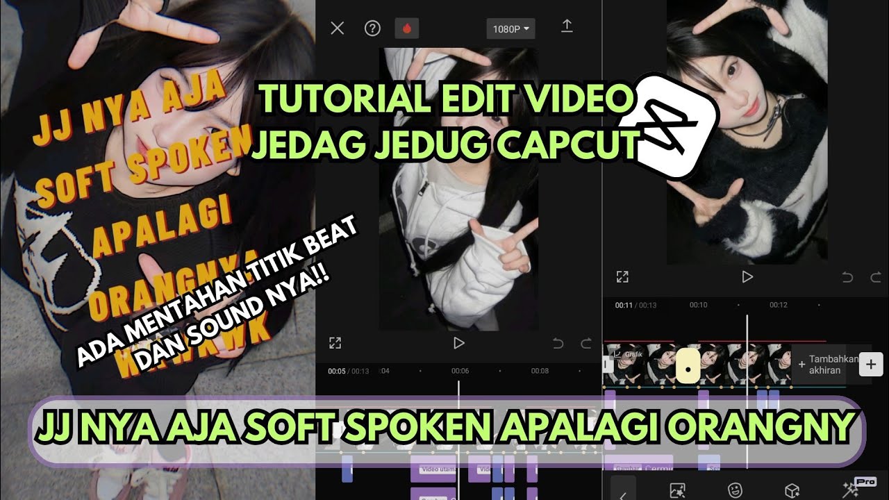 Tutorial Edit Video Jedag Jedug Capcut JJ NYA AJA SOFT SPOKEN APALAGI ORANGNYA