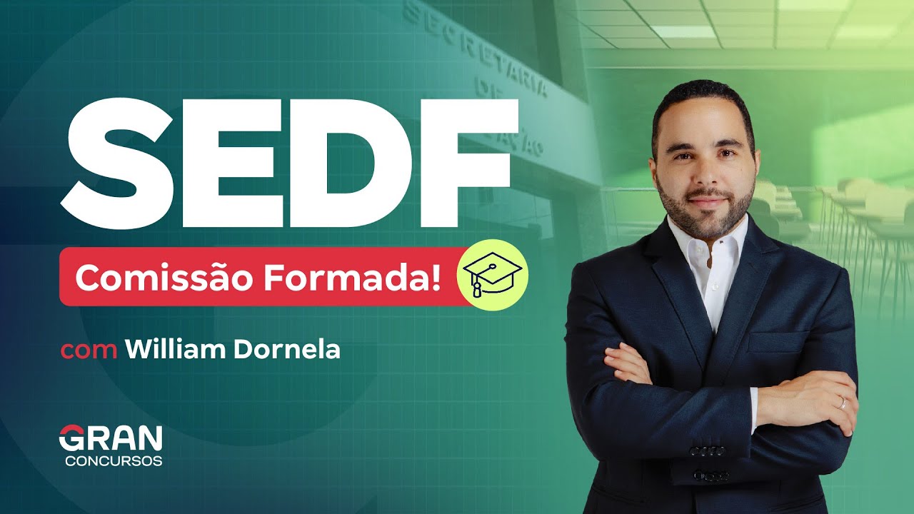 Concurso SEDF | Comiss&atilde;o Formada! com William Dornela!