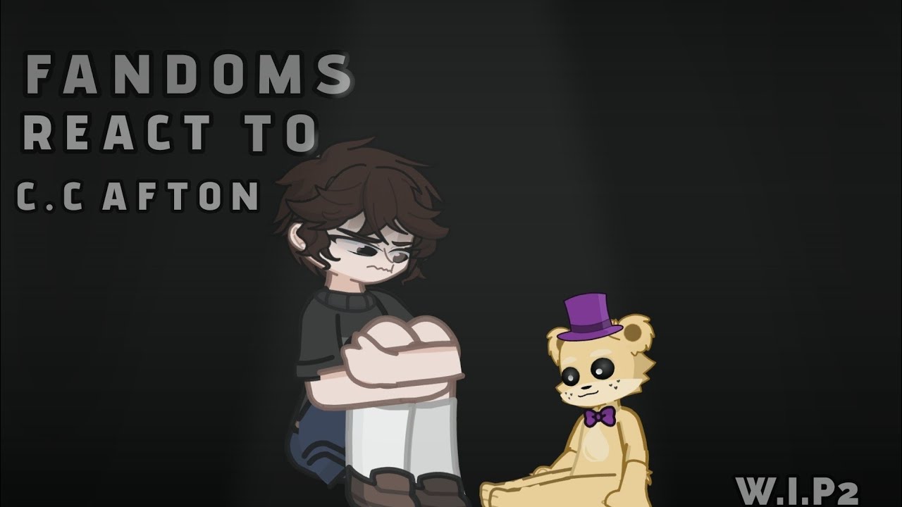 W.I.P 2| FANDOMS REACT TO EVAN AFTON (C.C)  |fnaf|ENG/RUS| 2x speed 