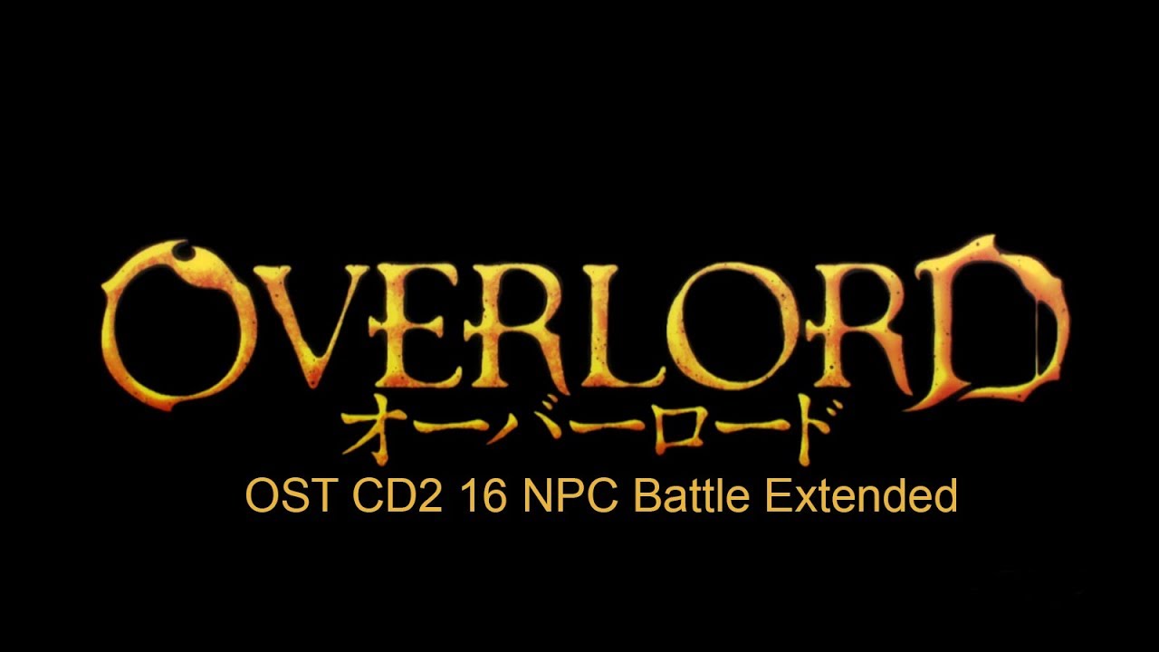 Overlord OST CD2 16 NPC Battle Extended