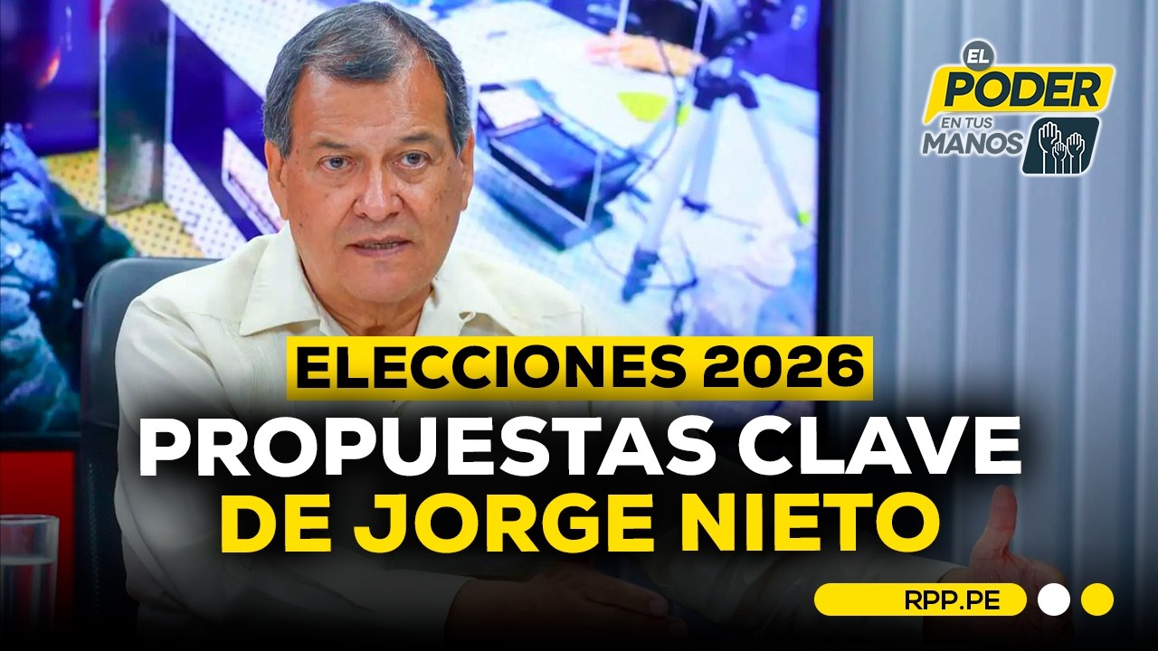 Elecciones 2026: Las propuestas clave de Jorge Nieto #ADNRPP