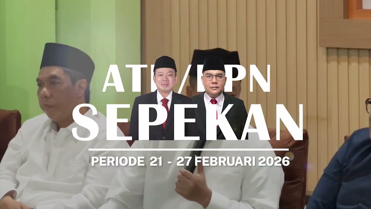 ATR BPN UPDATE EDISI  21    27 FEBRUARI 2026