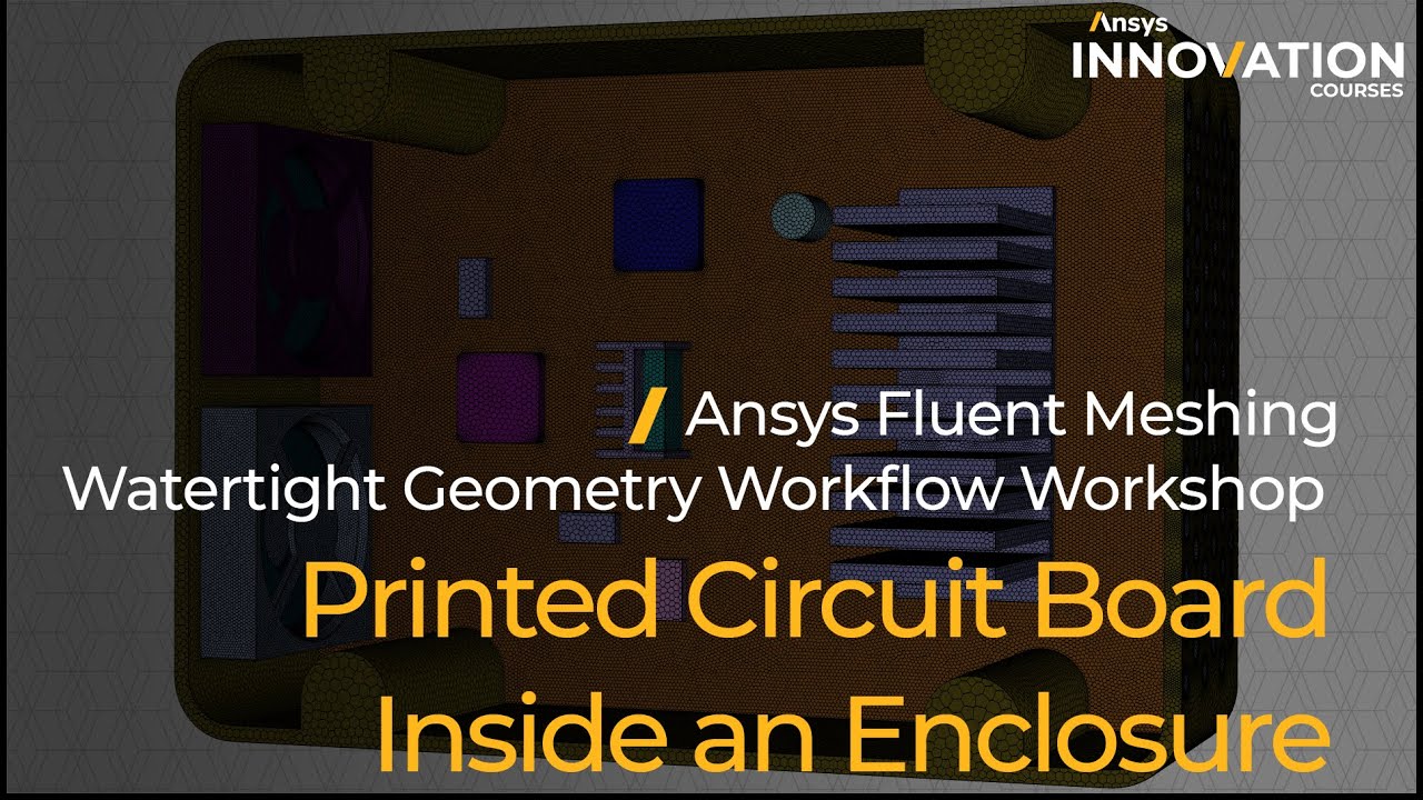 Electronics Enclosure Tutorial Using Ansys Fluent Meshing Watertight Geometry Workflow