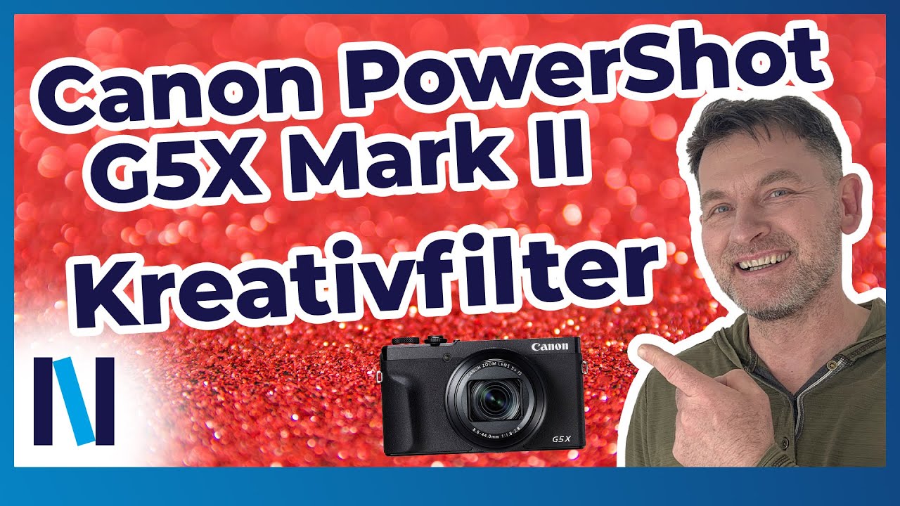 Canon PowerShot G5X Mark II: Das bieten Dir die zahlreichen Kreativfilter in der Kamera