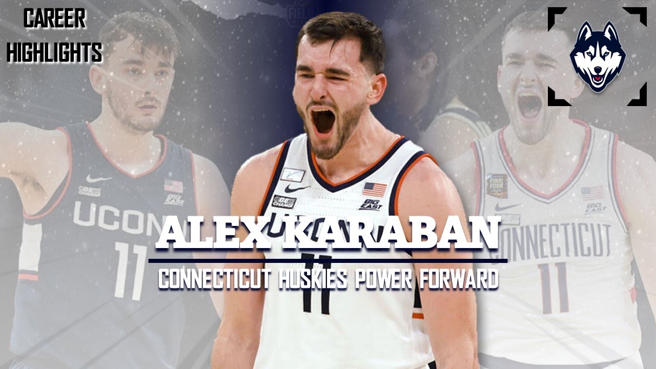 Alex Karaban | 𝟙𝟙 | Connecticut Huskies Power Forward