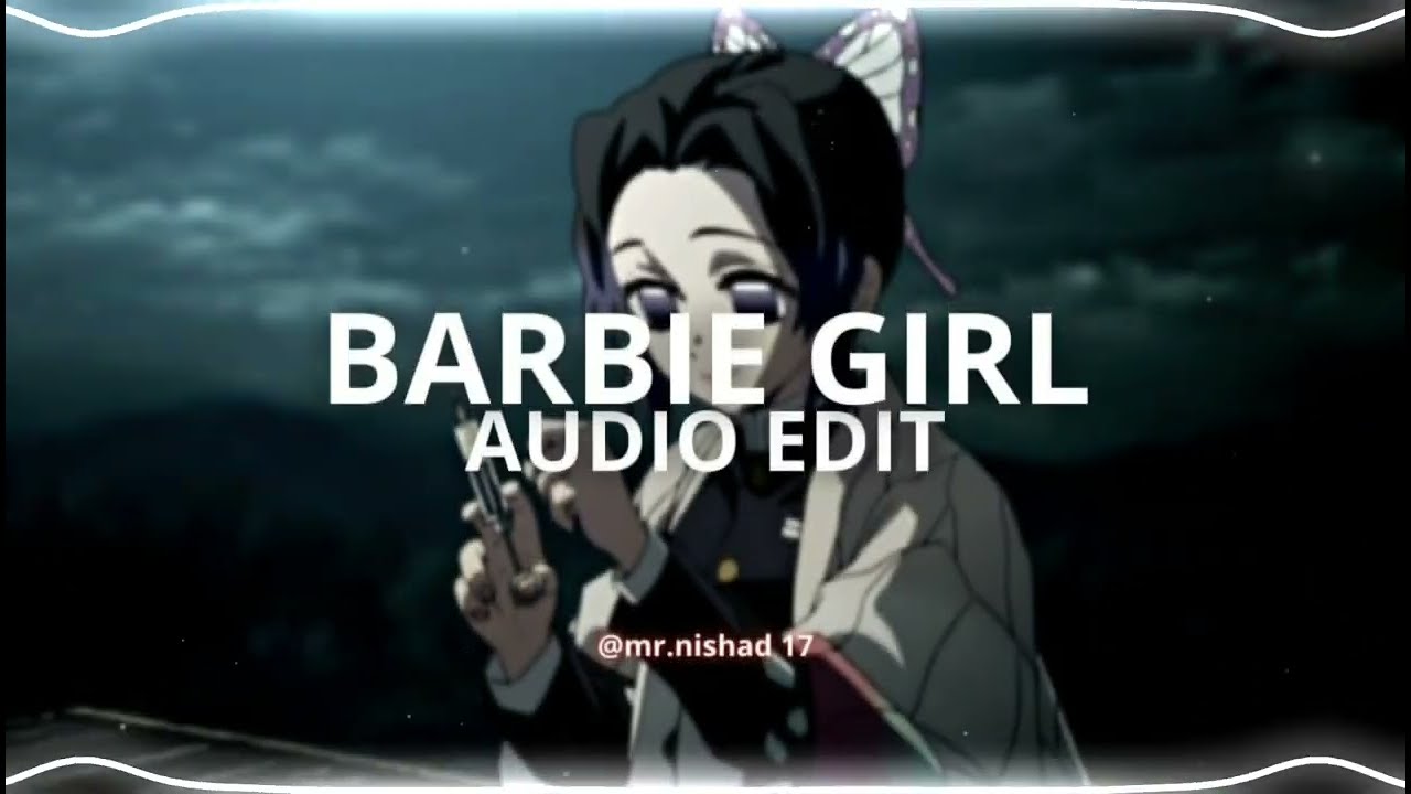 barbie girl - aqua [edit audio]