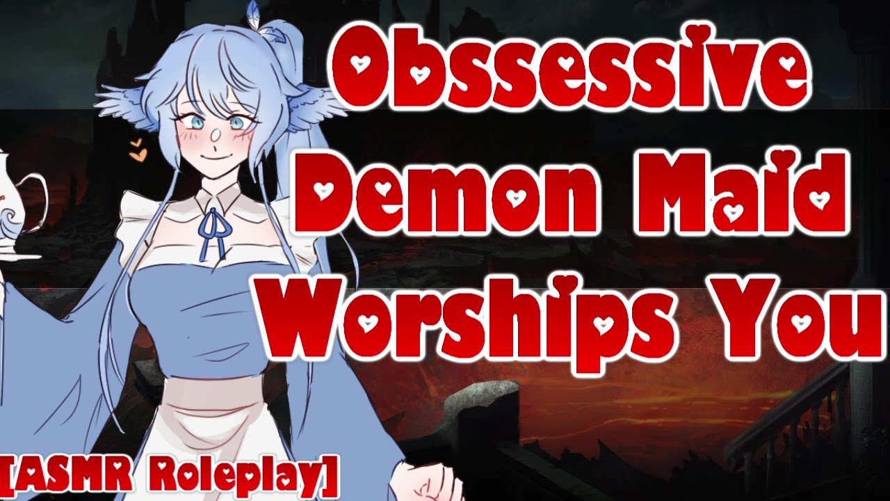 Obsessive Demon Maid Worships You [ASMR Roleplay] [F4A] [Submissive] [Fantasy] [Flirty] [Masochist]