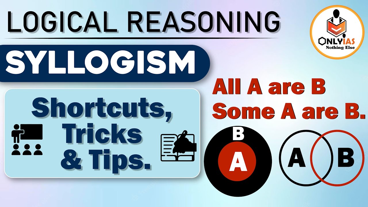 Syllogism (Reasoning) आसान तरीके से सीखे with Tricks & Shortcuts | UPSC 2023 - 24 | OnlyIAS