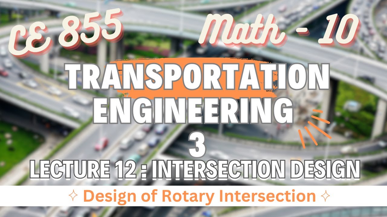 Lecture 12 | Road Intersection Design | Rotary Design| Transportation Engineering - 3  | CE 855