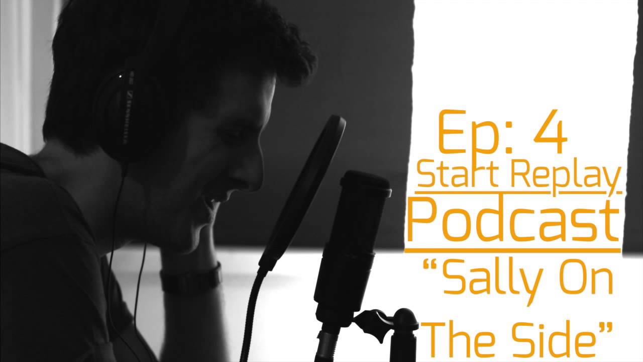 Start Replay Podcast | Episode 4 