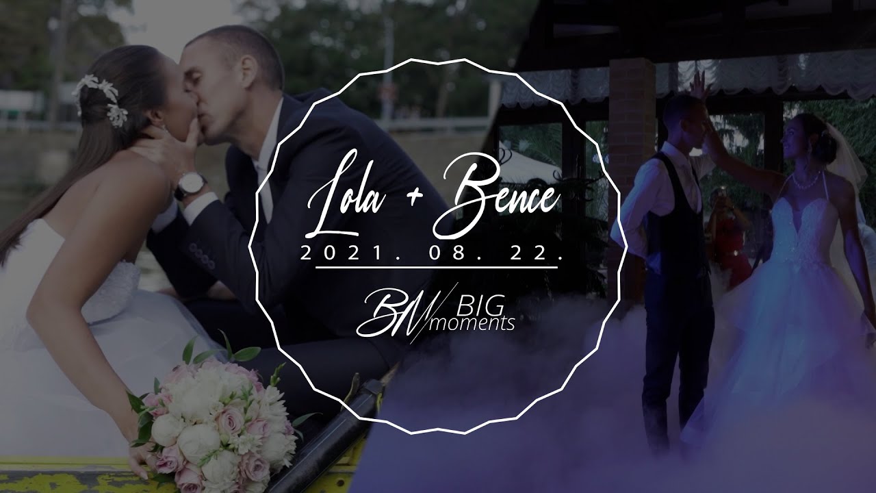 Lola + Bence | Esk&uuml;vői kisfilm, &ouml;ssze&aacute;ll&iacute;t&aacute;s | Big Moments | 2021.08.22. | wedding highlight