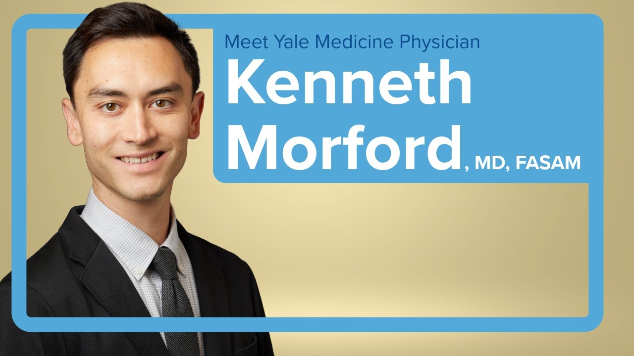 Meet Yale Medicine Addiction Medicine Specialist Kenneth Morford, MD, FASAM