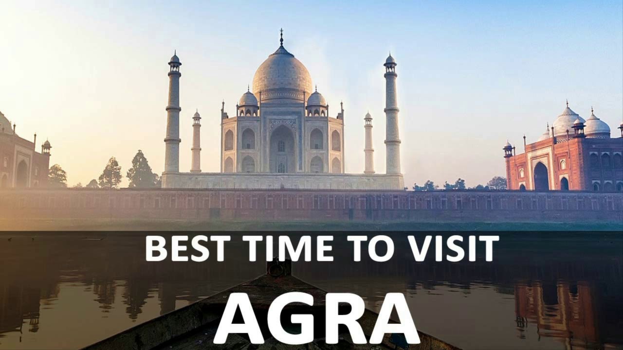 Best Time to Visit Agra , Taj Mahal-Timing, Weather, Season-For Honeymoon, With Family, Friends,Wife