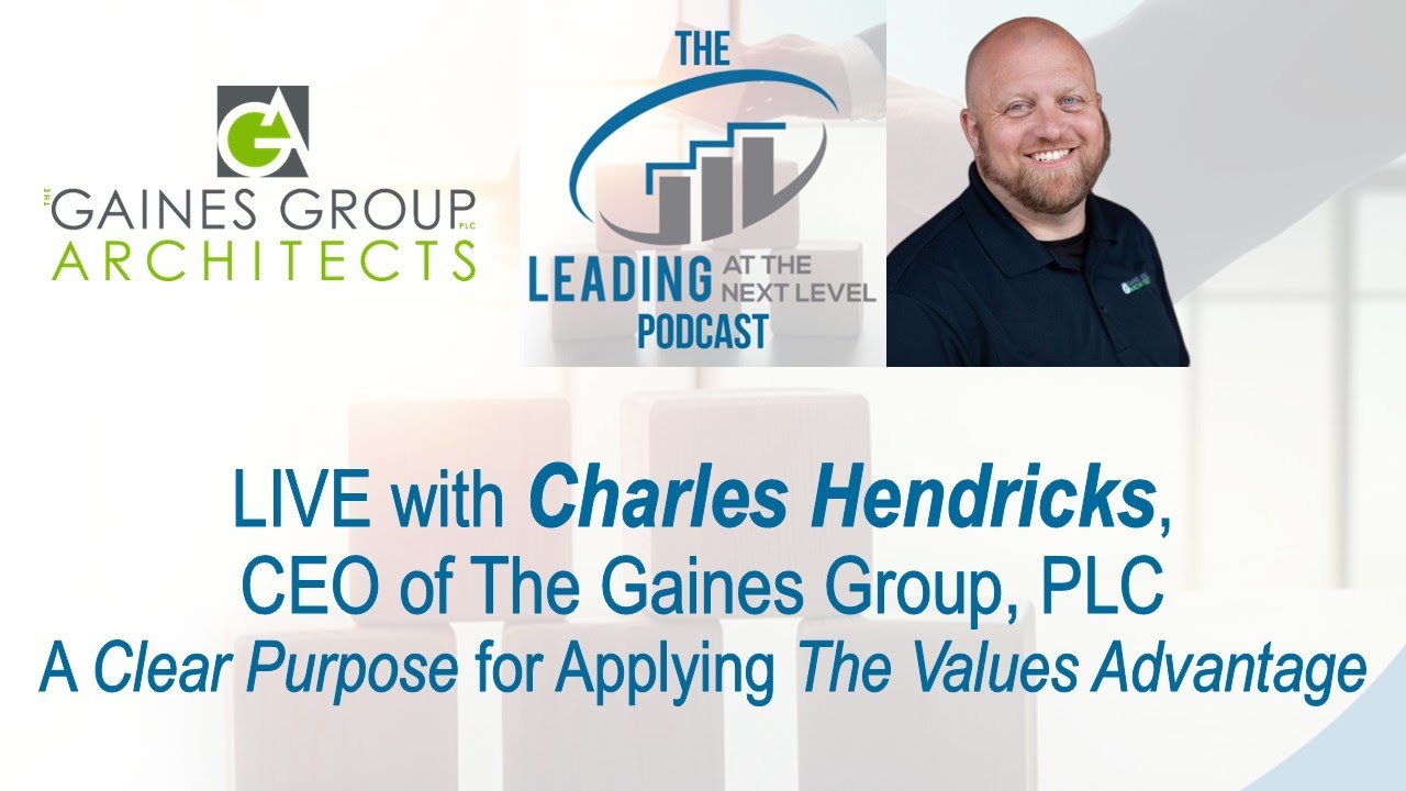Applying The Values Advantage - An Interview with Charles Hendricks from The Gaines Group