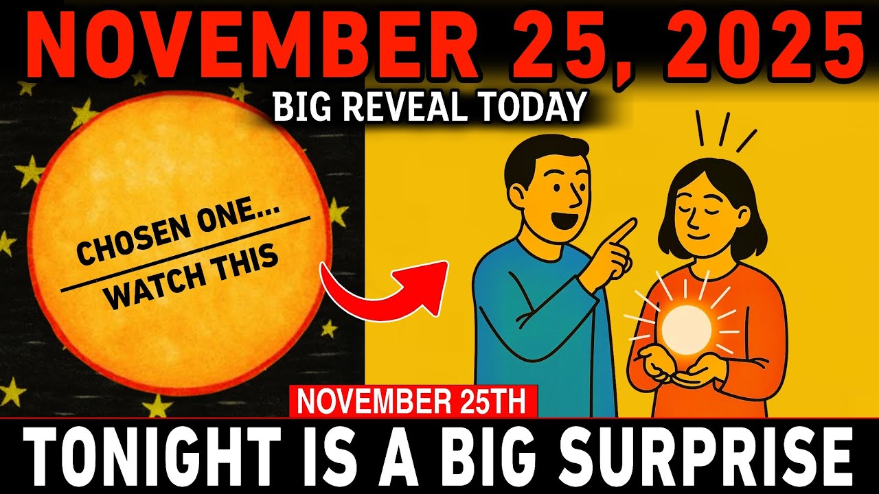 CHOSEN ONES 🔥 November 25: The Universe Is About To REVEAL Something BIG &mdash; Pay Close Attention!