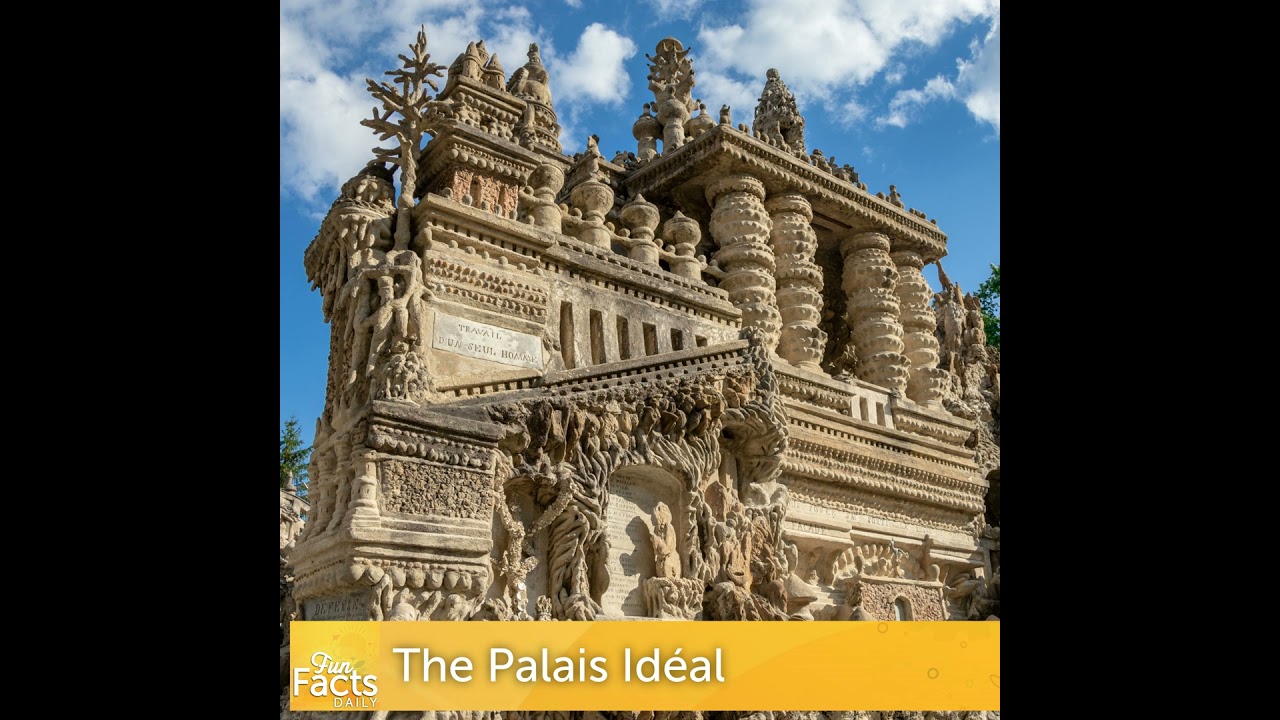 Fun Facts About The Palais Idéal