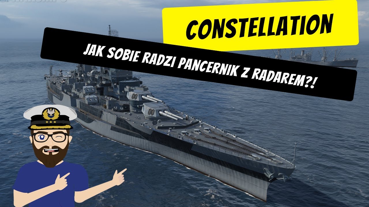 Constellation - Recenzja nowego pancernika z radarem - Okręt na horyzoncie! #113