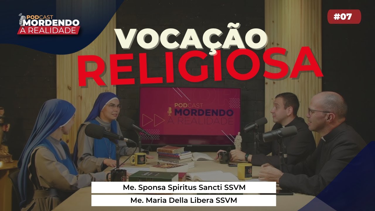 Vocação Religiosa - Mordendo a Realidade #07
