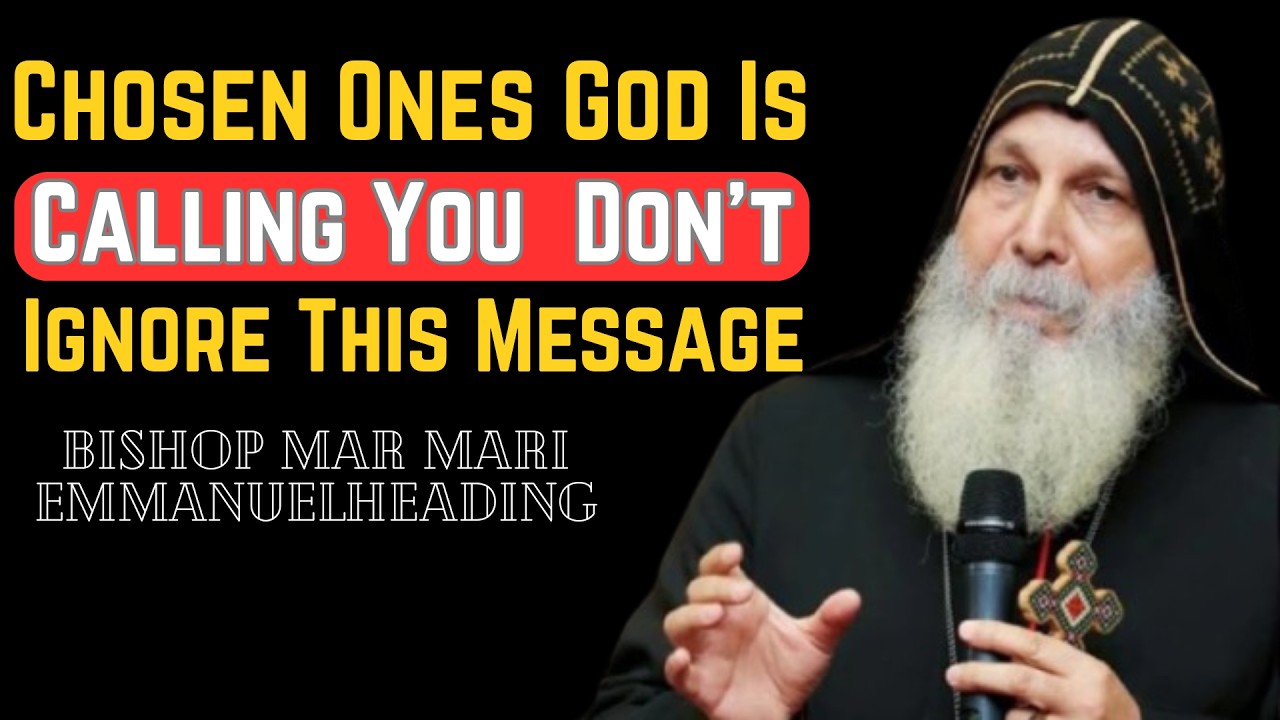 Chosen Ones ⚠️ God Is Calling You &mdash; Don&rsquo;t Ignore This Message 🙏 | Bishop Mar Mari Emmanuel