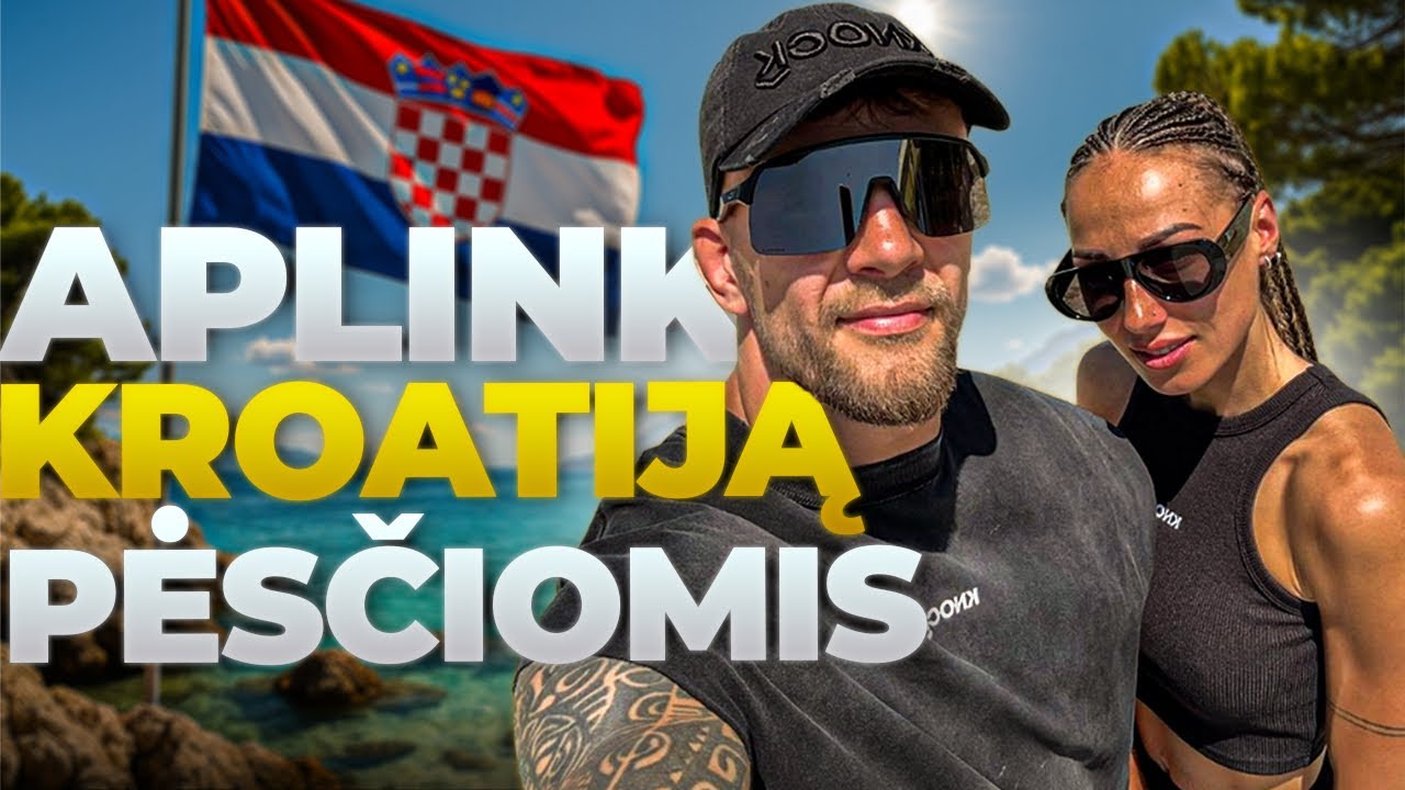APLINK KROATIJĄ PĖSČIOMIS | VLOG 30
