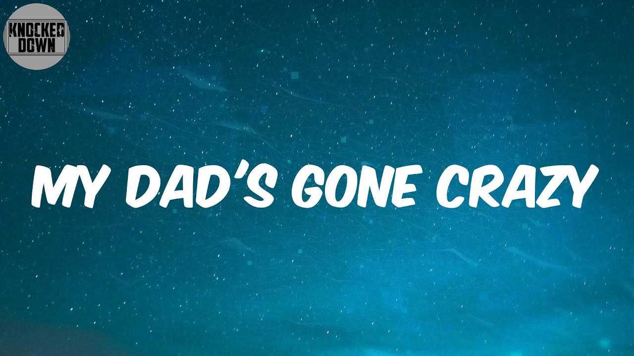 My Dad's Gone Crazy (Lyrics) - Eminem