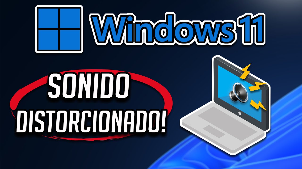 Laptop Audio Distorsionado en Windows 11 - Solucion