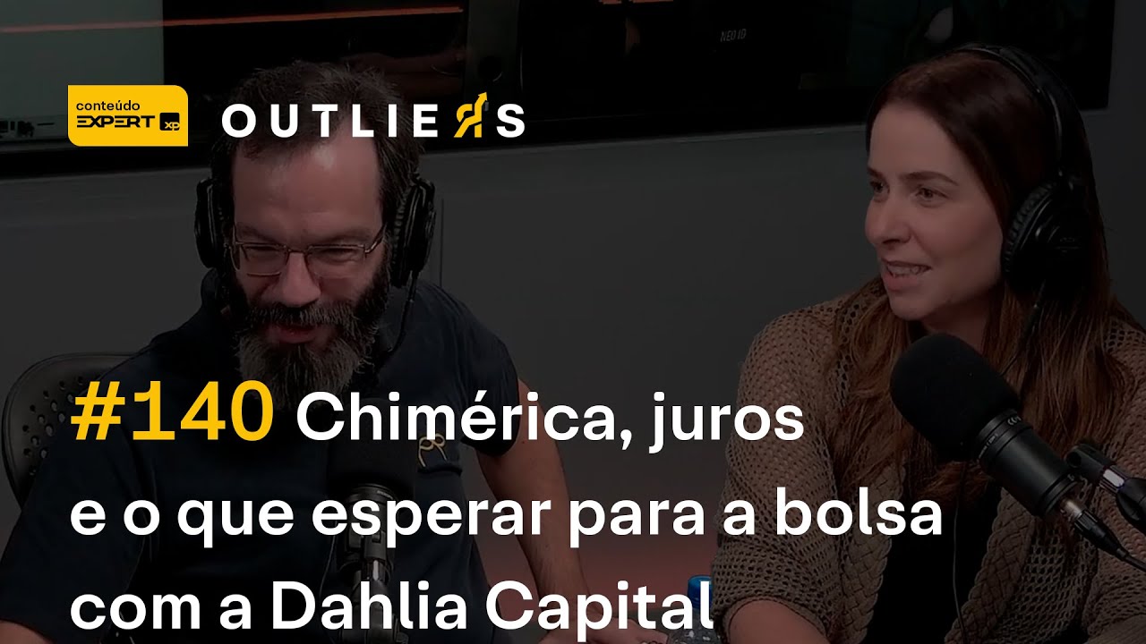 CHINA, EUA e o que esperar para a BOLSA com a DAHLIA CAPITAL | Outliers 140