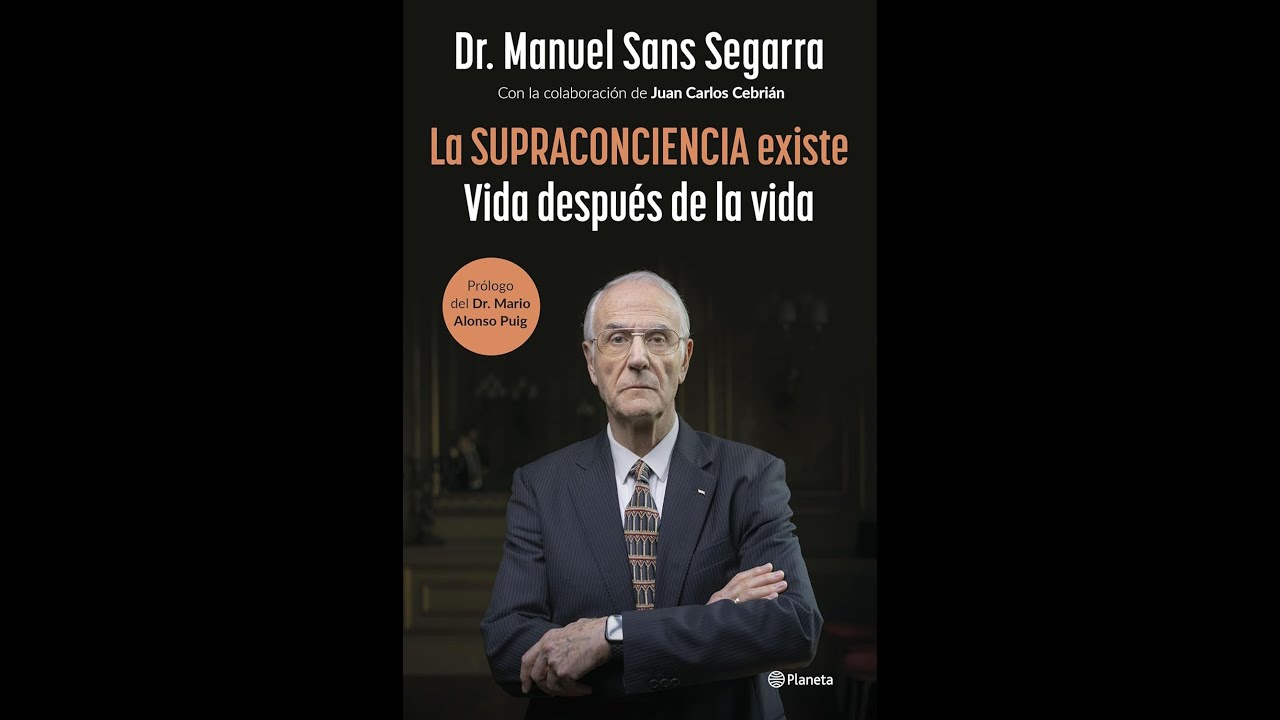 La supraconciencia existe, del Dr. Manuel Sans Segarra