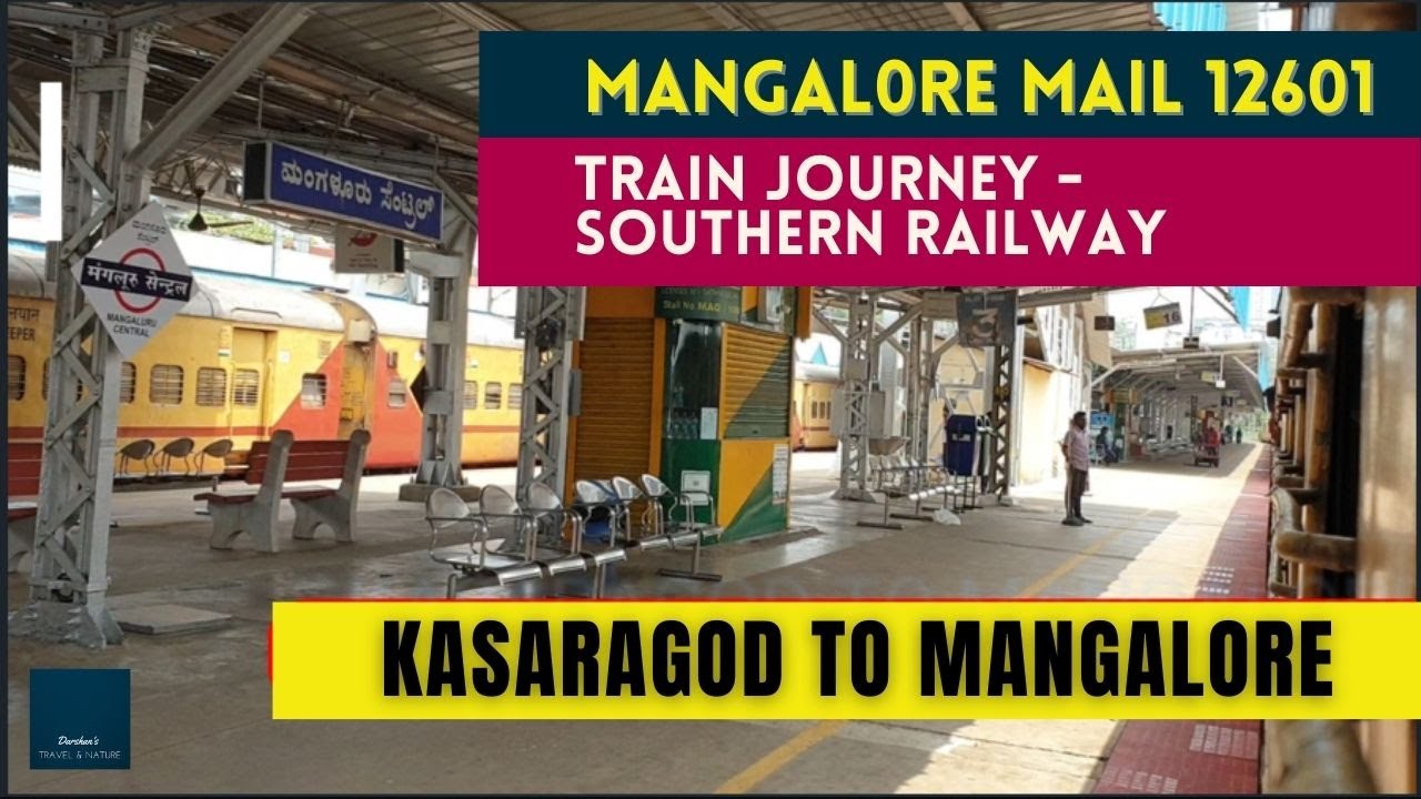 Kasaragod to Mangalore | Mangalore Mail |12601 | Train journey | Kerala Karnataka | Southern Railway