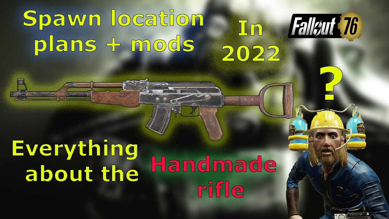 Fallout 76 Handmade rifle spawn location+plan+mods (2022 NEW)