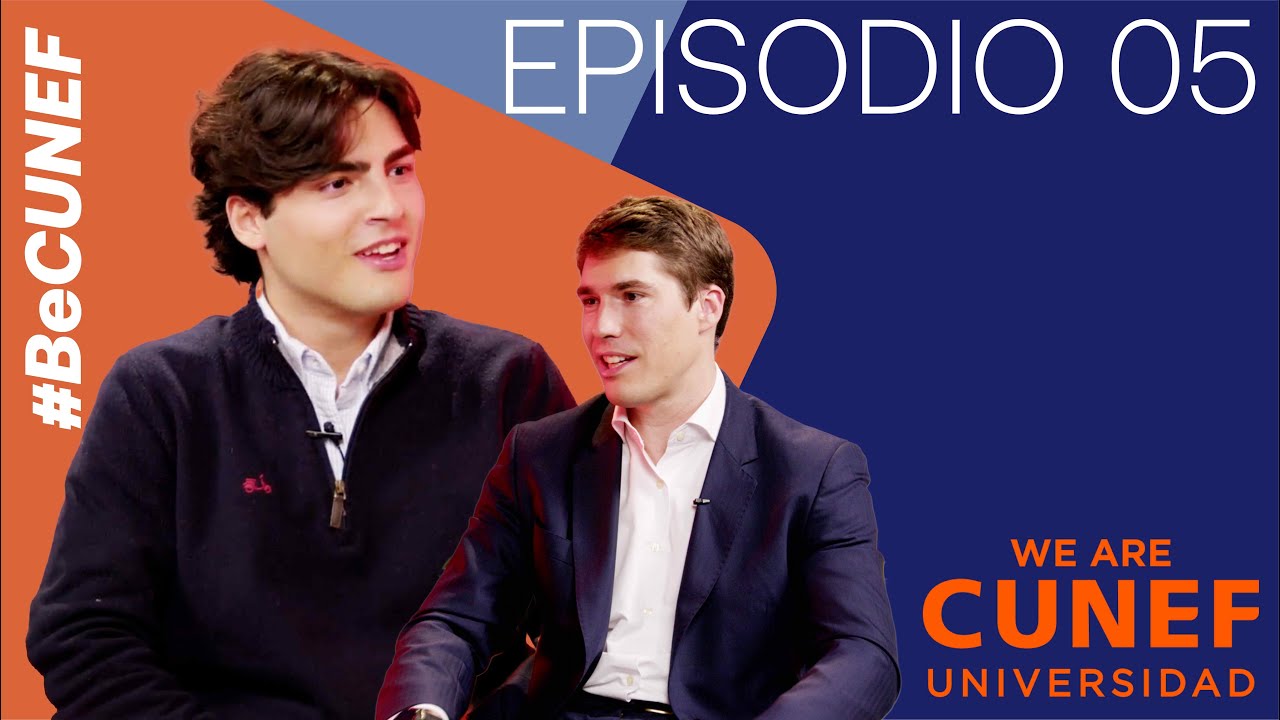 We Are CUNEF Universidad | Episodio 5 #BeCUNEF