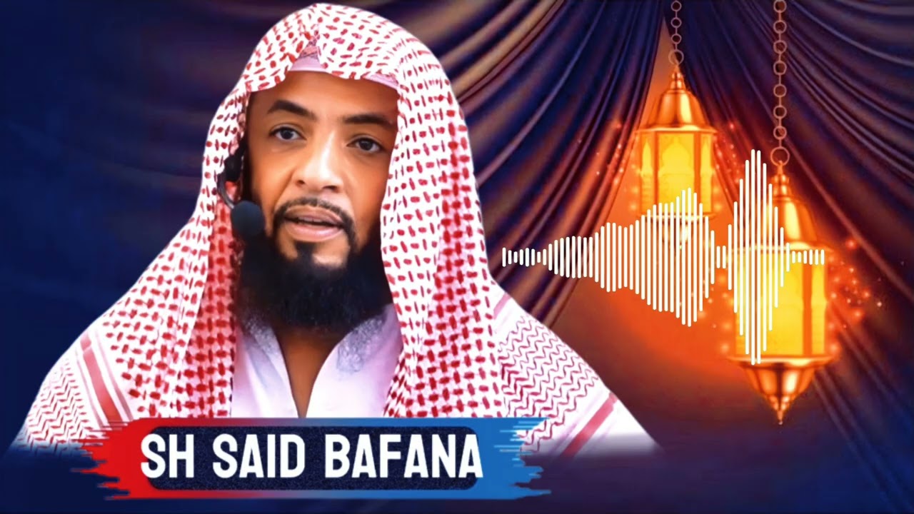 SHEIKH SAID BAFANA || YA RAMADHAN