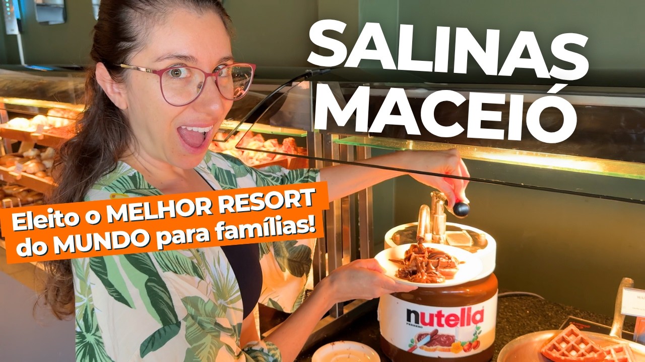 SALINAS MACEIÓ: Tudo sobre o melhor resort all inclusive do mundo para famílias