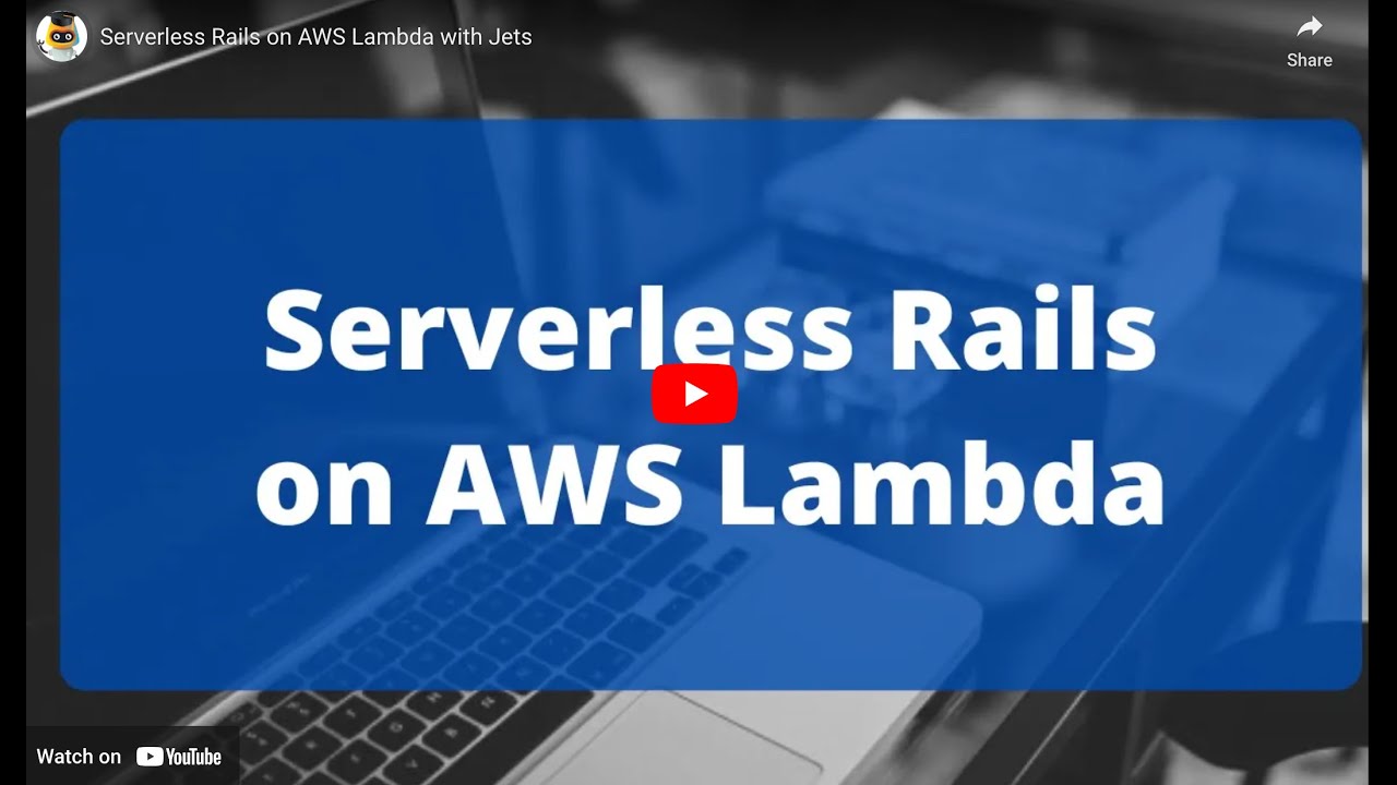 Serverless Rails on AWS Lambda with Jets