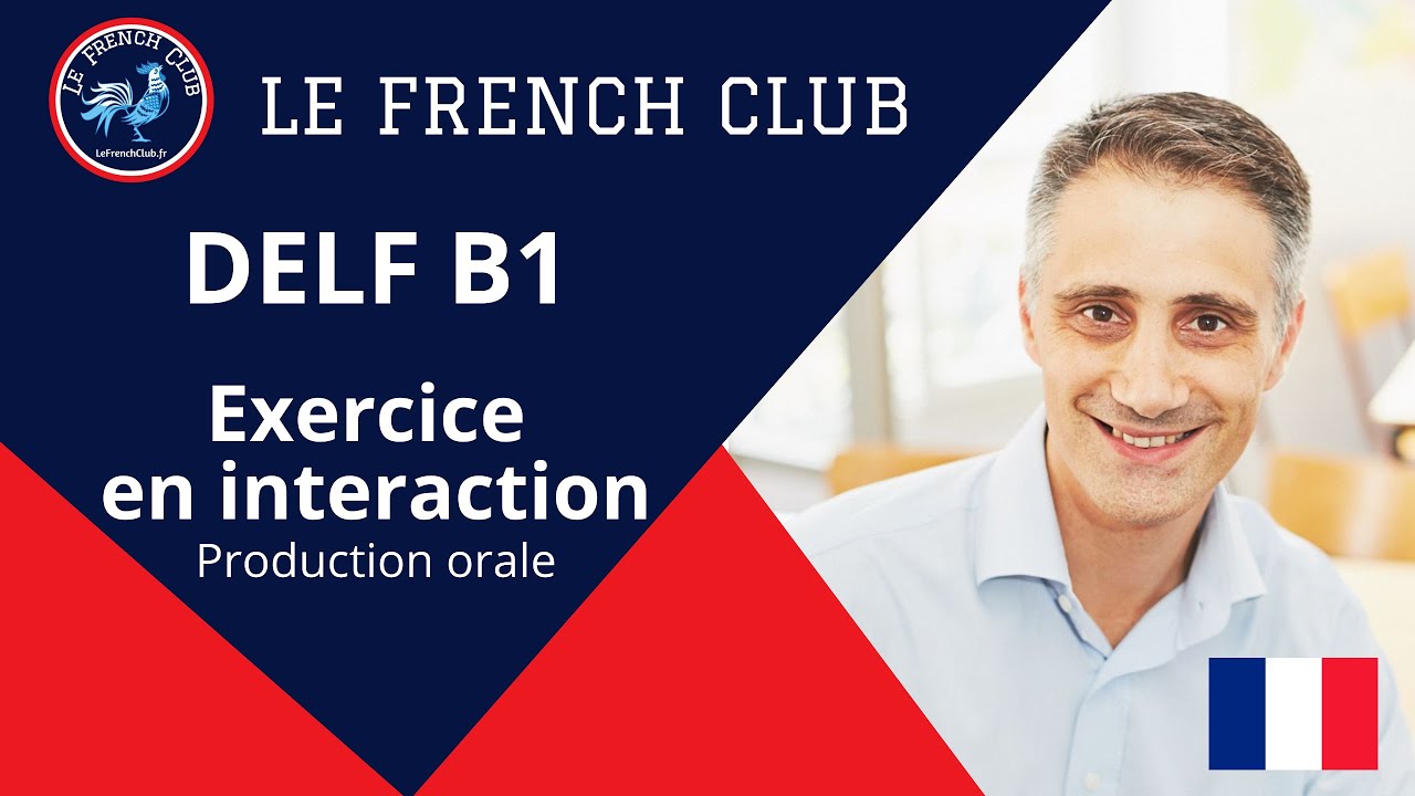 🎓[DELF B1]  🗯️production orale - exercice en interaction