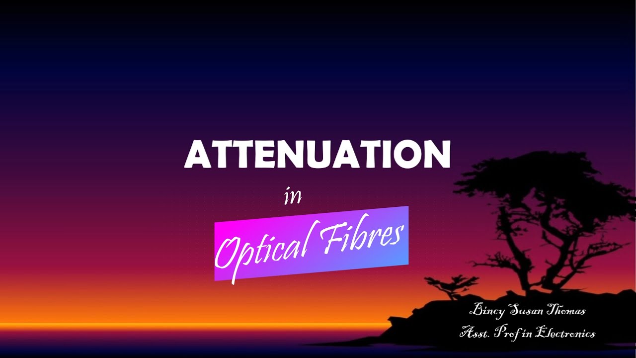 Attenuation in Optical Fibres