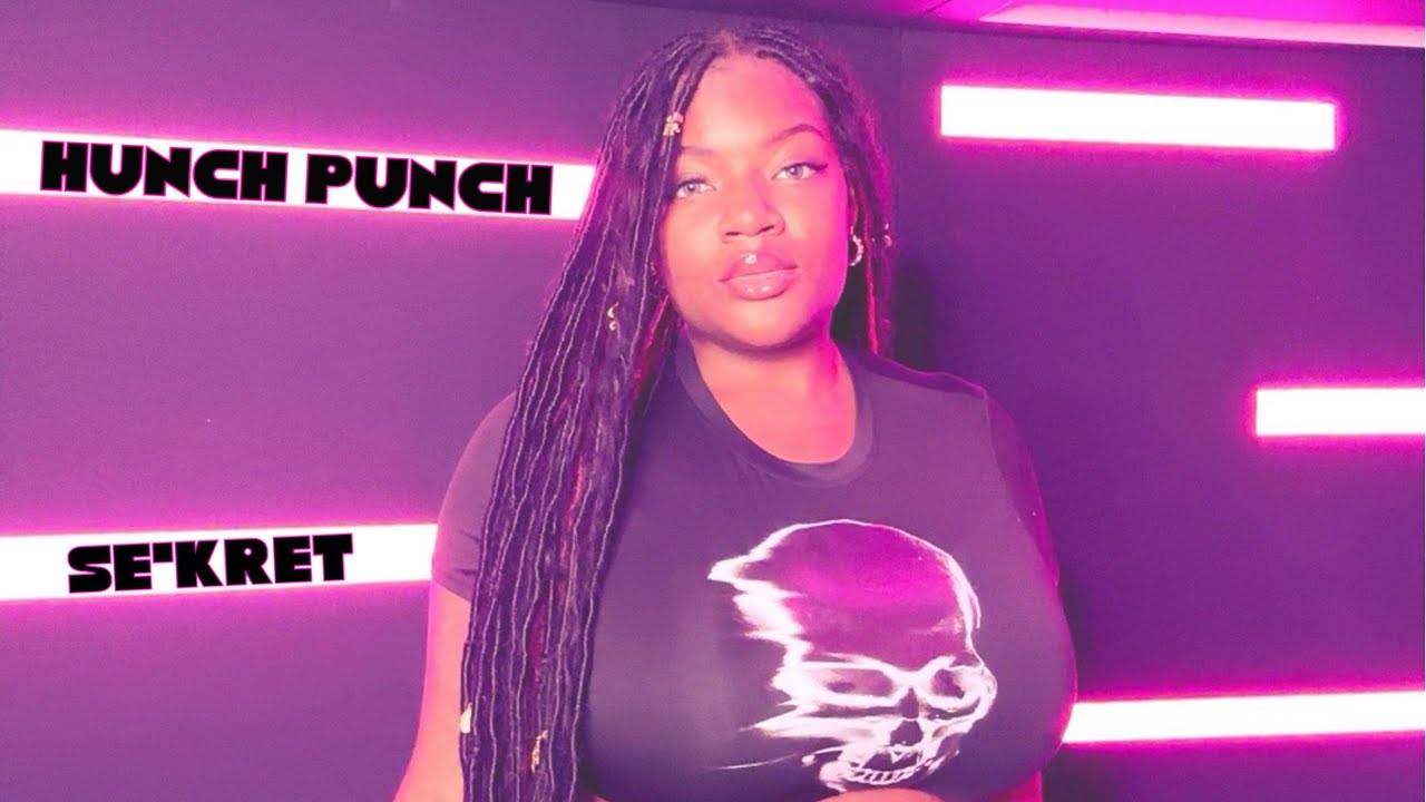 SeKret - Hunch Punch (Come here bae come sit next to me)