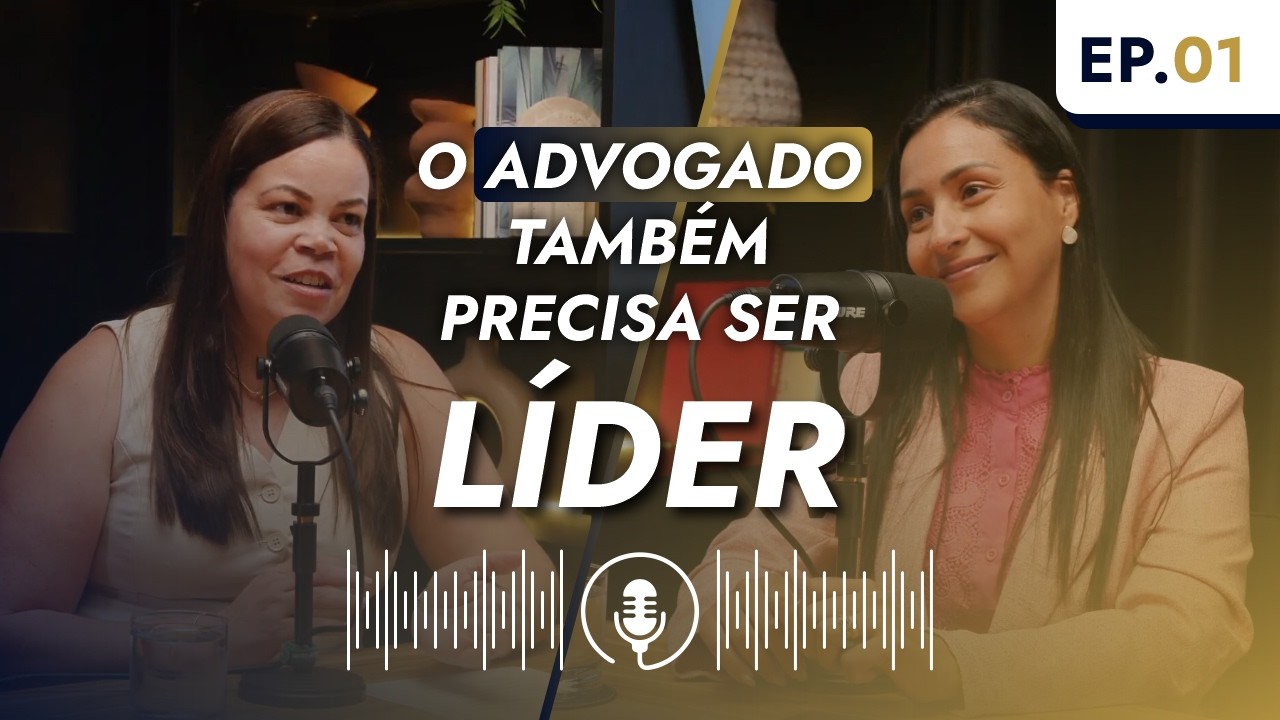O papel do advogado na liderança e na gestão do escritório | Podcast RH Advogado 10X
