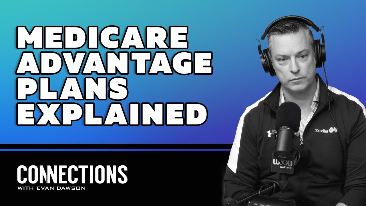 Understanding the changes to Medicare Advantage plans
